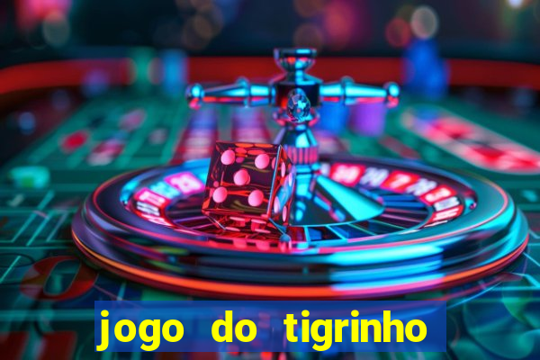 jogo do tigrinho rodadas grátis